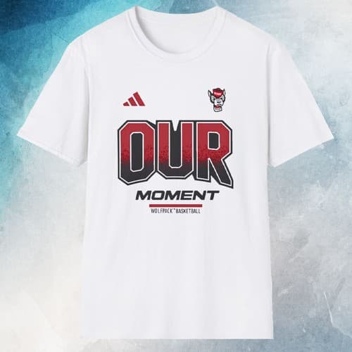 NC State Wolfpack 2024 Our Moment Shirt - Unisex Shirt - Hoodie — nc-state fan gear