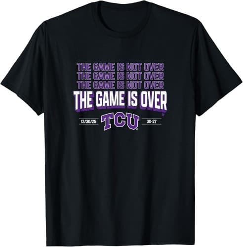 TCU Football - The Game is Over - TCU Horned Frogs T-Shirt — tcu fan gear