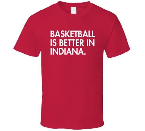 Basketball Is Better In Indiana Hoosiers T Shirt — indiana fan gear