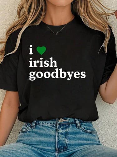 St Patrick's Day I Love Irish Goodbyes T-Shirt Women's Funny Irish Goodbye Tee — notre-dame fan gear