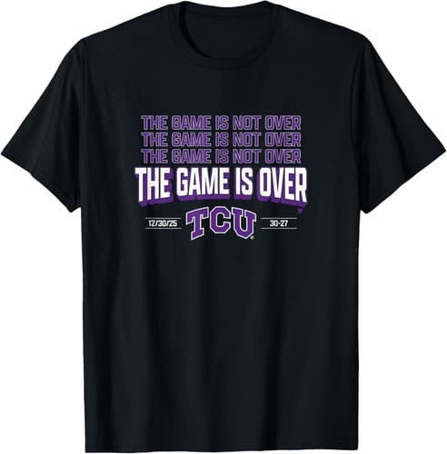 TCU Football - The Game is Over - TCU Horned Frogs T-Shirt — tcu fan gear